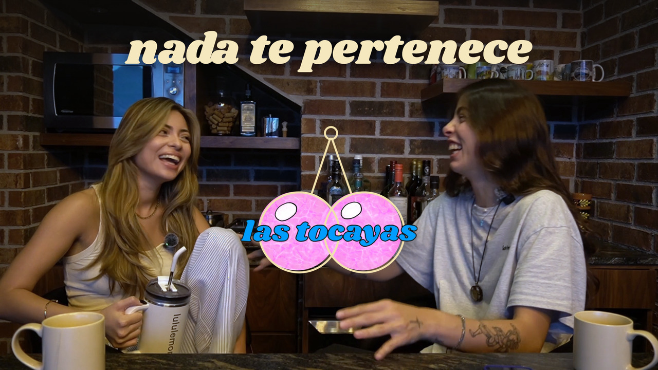 las tocayas — nada te pertenece